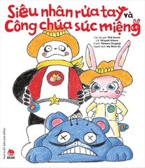 sieu-nhan-rua-tay-va-cong-chua-suc-mieng-bia-23427e94645748f69c0f408f977794c5 sieu nhan rua tay va cong chua suc mieng bia 23427e94645748f69c0f408f977794c5 - Tuyển Chọn Sách Hay