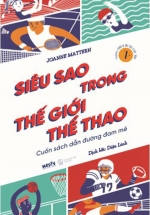 Siêu Sao Trong Thế Giới Thể Thao – Cuốn Sách Dẫn Đường Đam Mê