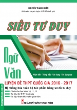 Siêu Tư Duy Ngữ Văn Luyện Đề THPT Quốc Gia 2016 -2017