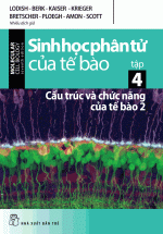 Sinh Học Phân Tử Của Tế Bào – Tập 4: Cấu Trúc Và Chức Năng Của Tế Bào 2