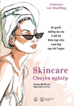 Skincare Chuyên Nghiệp – (Bí Quyết Dưỡng Da Của 3 Thế Hệ)