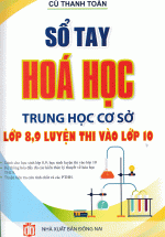 Sổ Tay Hóa Học Trung Học Cơ Sở Lớp 8,9 Luyện Thi Vào Lớp 10