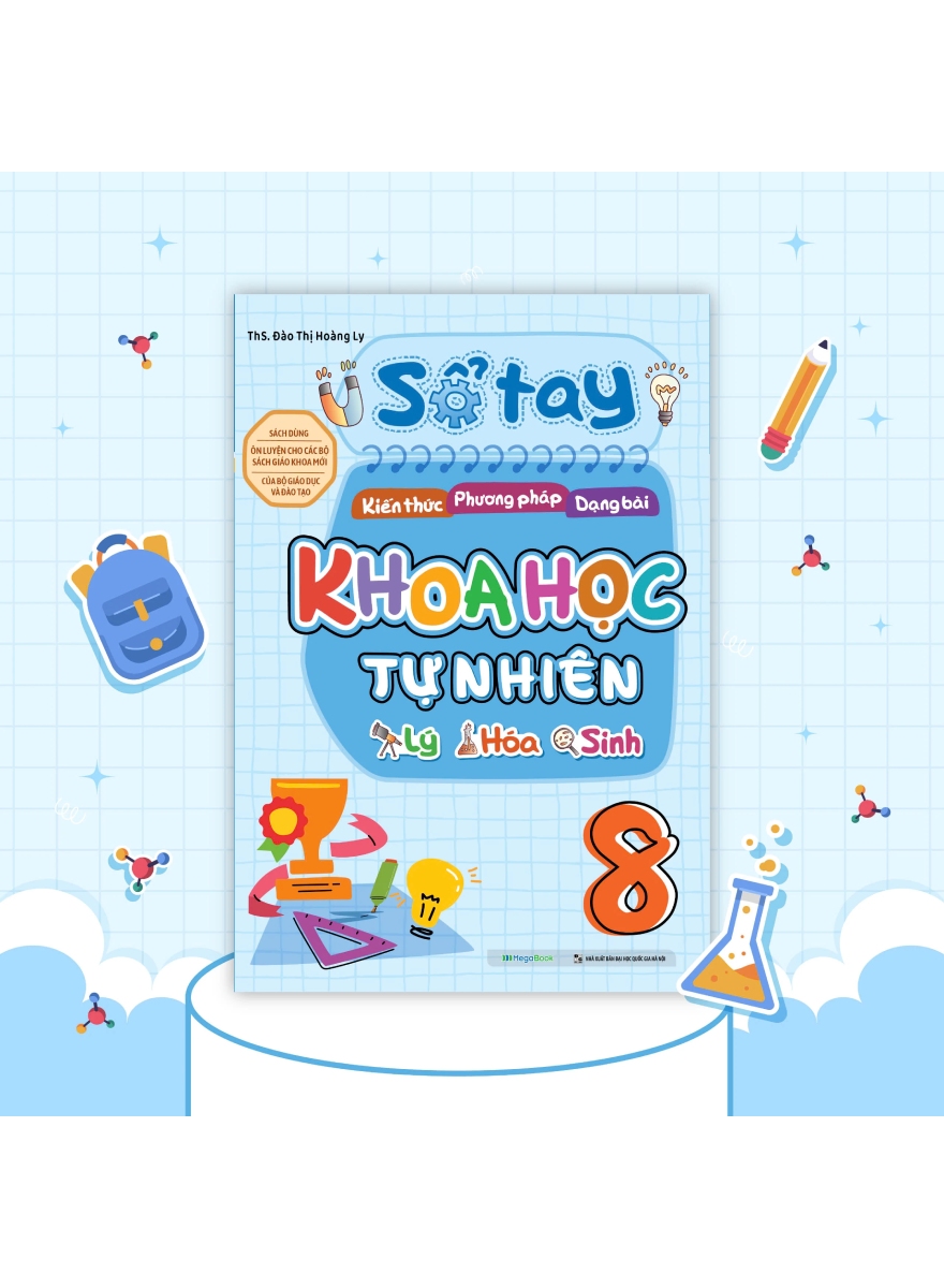 Sổ Tay Kiến Thức – Phương Pháp – Dạng Bài Khoa Học Tự Nhiên Lý – Hóa – Sinh 8