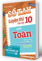 Sổ Tay Luyện Thi Vào Lớp 10 Môn Toán
