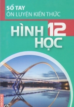 Sổ Tay Ôn Luyện Kiến Thức Hình Học 12
