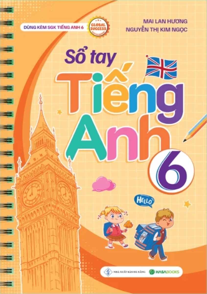 Sổ Tay Tiếng Anh 6 (Dùng Kèm SGK Tiếng Anh 6 Global Success) – HASA