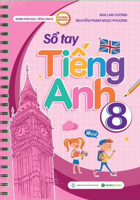 Sổ Tay Tiếng Anh 8 (Dùng Kèm SGK Tiếng Anh 8 Global Success) – HASA
