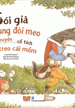 Sói Già Để Bụng Đói Meo, Vì Truyện Cổ Tích Mà Treo Cái Mồm