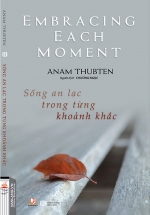Sống An Lạc Trong Từng Khoảnh Khắc