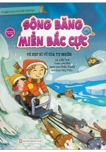 Sông Băng Miền Bắc Cực – Vẻ Đẹp Kì Vĩ Của Tự Nhiên