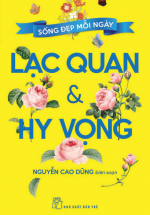 Sống Đẹp Mỗi Ngày – Lạc Quan Và Hy Vọng