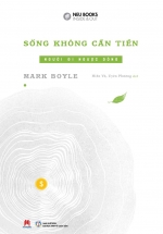 Sống Không Cần Tiền – Tập 1: Người Đi Ngược Dòng