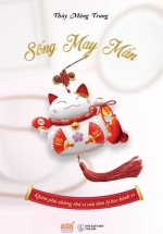 Sống May Mắn – Khám Phá Những Thú Vị Của Tâm Lý Học Hành Vi