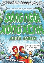 Horrible Geography – Sông Ngòi Xông Xênh