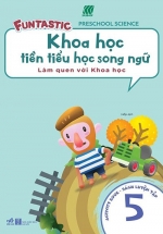 Khoa Học Tiền Tiểu Học Song Ngữ – Sách Luyện Tập 5