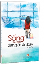 Sống Như Bạn Đang Ở Sân Bay