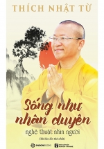 Sống Như Nhân Duyên – Nghệ Thuật Nhìn Người