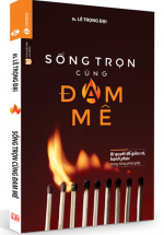 Sống Trọn Cùng Đam Mê: Bí Quyết Để Giàu Có, Hạnh Phúc Trong Từng Phút Giây