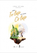 Sống Tự Lập Chứ Đừng Cô Lập