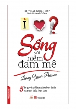 Sống Với Niềm Đam Mê