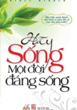 Hãy Sống Một Đời Đáng Sống