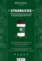 Starbucks – Tôi Đã Tìm Thấy Ánh Sáng Cuộc Đời Trong Những Ngày Tối Tăm Nhất