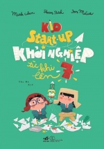 Kid Start – Up Khởi Nghiệp Từ Khi Lên 7