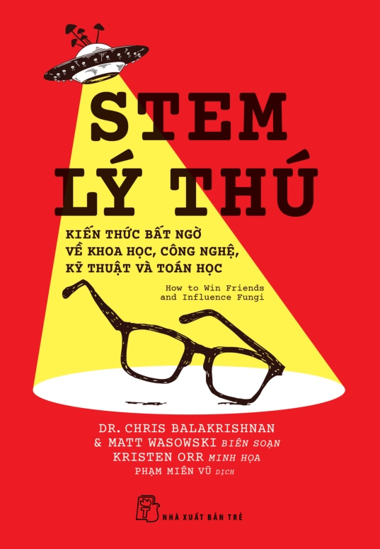 Stem Lý Thú, Kiến Thức Bất Ngờ Về Khoa Học, Công Nghệ, Kỹ Thuật Và Toán Học