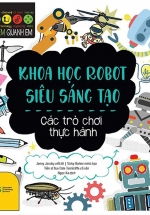Stem Quanh Em – Khoa Học Robot Siêu Sáng Tạo
