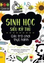 Stem Quanh Em – Sinh Học Siêu Kỳ Thú