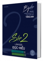 Big Step – 4 Bước Chinh Phục Kì Thi THPT Quốc Gia Tiếng Anh – Step 2 Làm Bài Đọc Hiểu