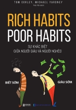 Rich Habits, Poor Habits: Sự Khác Biệt Giữa Người Giàu Và Người Nghèo