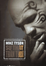 Mike Tyson – Sự Thật Trần Trụi