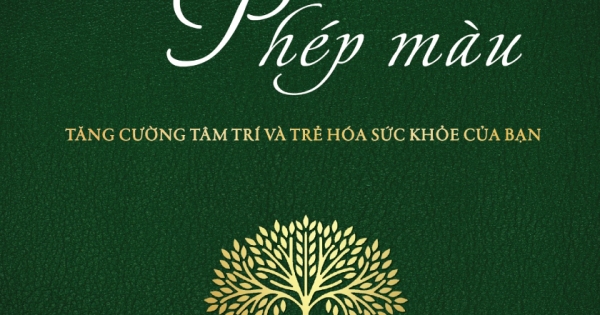 Sức Mạnh Tạo Nên Phép Màu – Tăng Cường Tâm Trí Và Trẻ Hóa Sức Khỏe Của Bạn