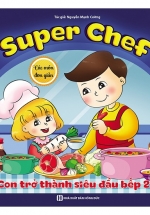 Super Chef: Con Trở Thành Siêu Đầu Bếp (Tập 2) – Các Món Đơn Giản