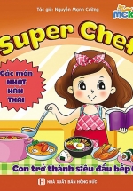 Super Chef – Con Trở Thành Siêu Đầu Bếp – Tập 6 (Các Món Nhật – Hàn – Thái)