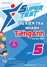 Super Test – Đề Kiểm Tra Nhanh Tiếng Anh Cho Học Sinh Lớp 5