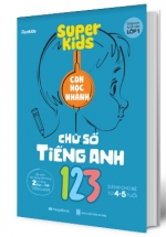 Super Kids – Con Học Nhanh Chữ Số Tiếng Anh 123