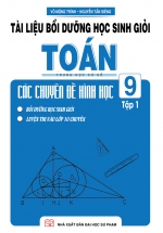 Tài Liệu Bồi Dưỡng Học Sinh Giỏi Toán THCS Các Chuyên Đề Hình Học 9 Tập 1