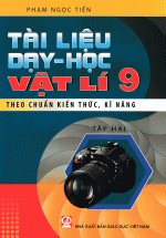 Tài Liệu Dạy – Học Vật Lí 9 – Tập 2 (Theo Chuẩn Kiến Thức, Kĩ Năng)