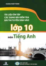 Tài Liệu Ôn Tập Các Dạng Bài Kiểm Tra Bài Thi Tuyển Sinh Vào 10 Môn Tiếng Anh