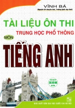Tài Liệu Ôn Thi Trung Học Phổ Thông Môn Tiếng Anh (Vĩnh Bá)