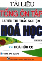 Tài Liệu Tổng Ôn Tập Luyện Thi Trắc Nghiệm Hóa Học- Hóa Hữu Cơ