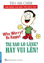 Tại Sao Lo Lắng? Hãy Vui Lên!