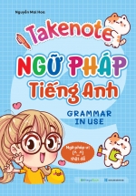 PLT – Take Note – Sổ Tay Ngữ Pháp Tiếng Anh (Grammar In Use) (MEGA)