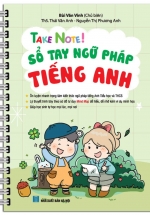 Take Note! Sổ Tay Ngữ Pháp Tiếng Anh (Gáy Lò Xo) (MT)