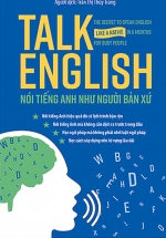 Talk English – Nói Tiếng Anh Như Người Bản Xứ