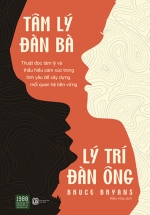 Tâm Lý Đàn Bà – Lý Trí Đàn Ông