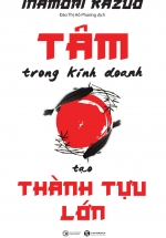 Tâm Trong Kinh Doanh Tạo Thành Tựu Lớn
