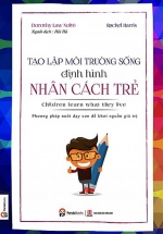 Tạo Lập Môi Trường Sống, Định Hình Nhân Cách Trẻ